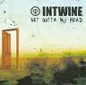 Intwine - Get outta my head